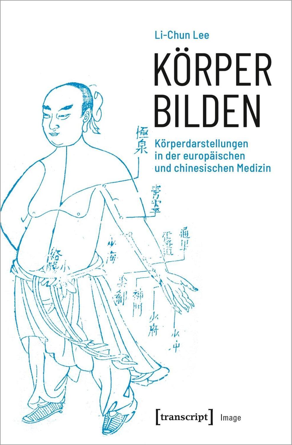 Cover: 9783837648010 | Körper bilden | Li-Chun Lee | Taschenbuch | 316 S. | Deutsch | 2019