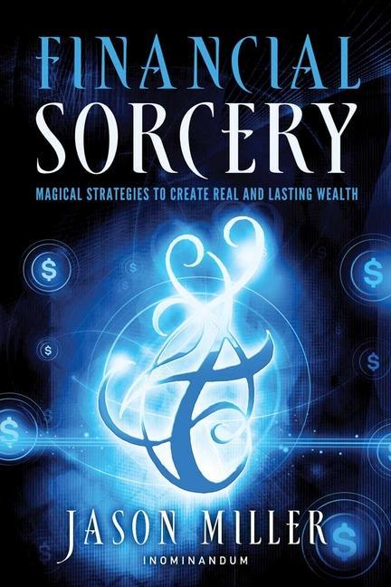 Cover: 9781601632180 | Financial Sorcery | Jason Miller | Taschenbuch | Englisch | 2012