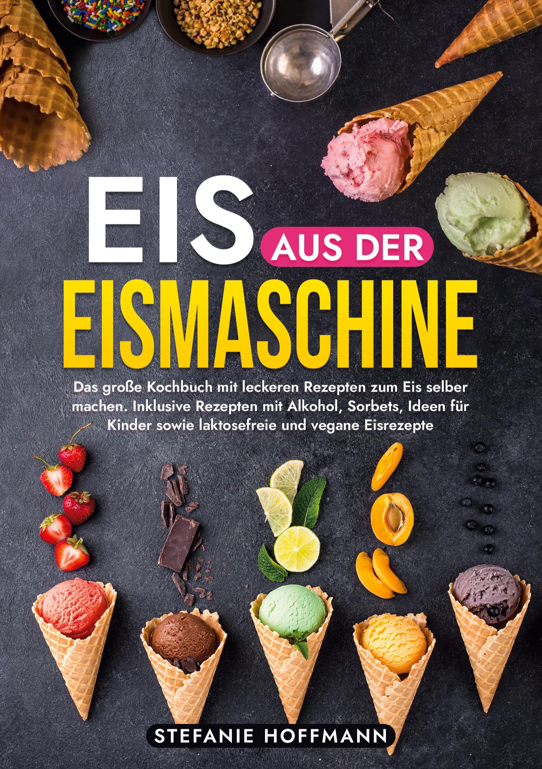 Cover: 9783759223371 | Eis aus der Eismaschine | Stefanie Hoffmann | Taschenbuch | Paperback