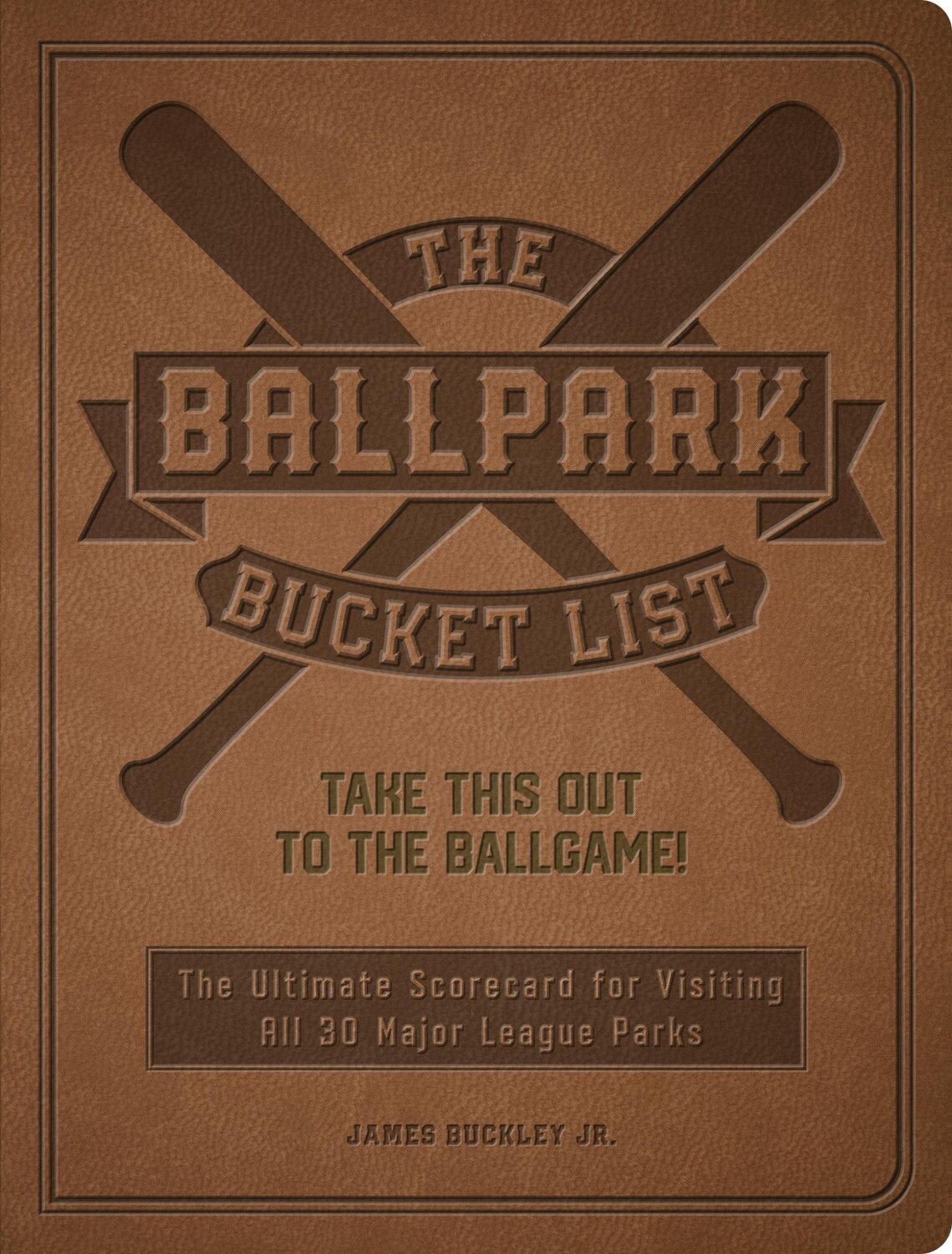 Cover: 9780760380567 | The Ballpark Bucket List | James Buckley Jr | Taschenbuch | Gebunden