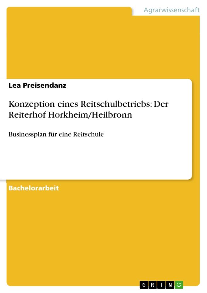 Cover: 9783668088931 | Konzeption eines Reitschulbetriebs: Der Reiterhof Horkheim/Heilbronn