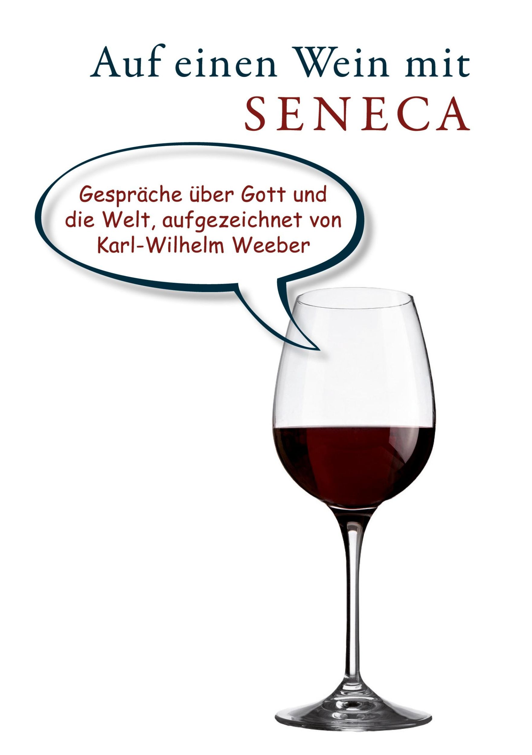 Cover: 9783911527033 | Auf einen Wein mit Seneca | Gespräche über Gott und die Welt | Weeber