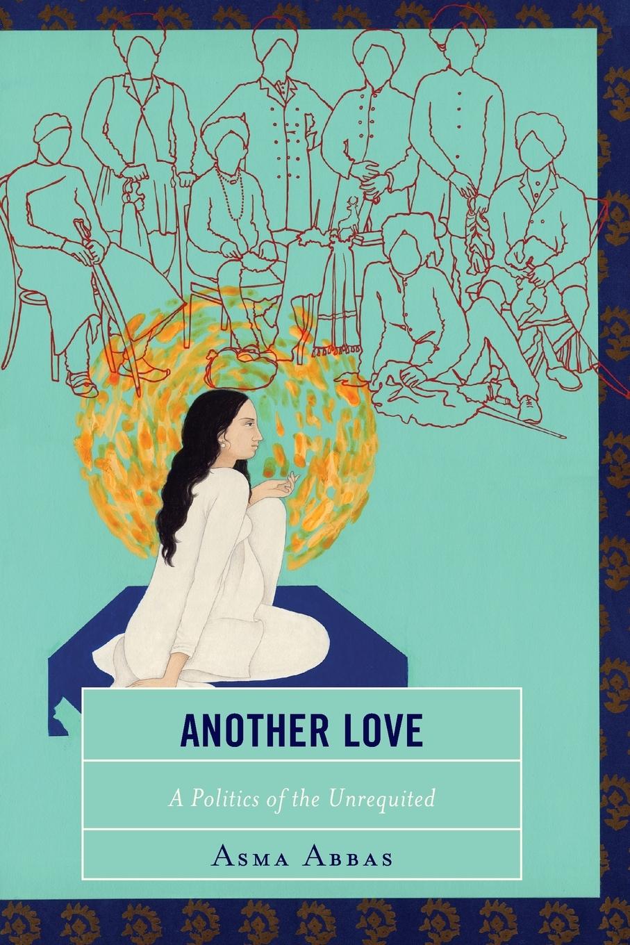 Cover: 9781498576772 | Another Love | A Politics of the Unrequited | Asma Abbas | Taschenbuch