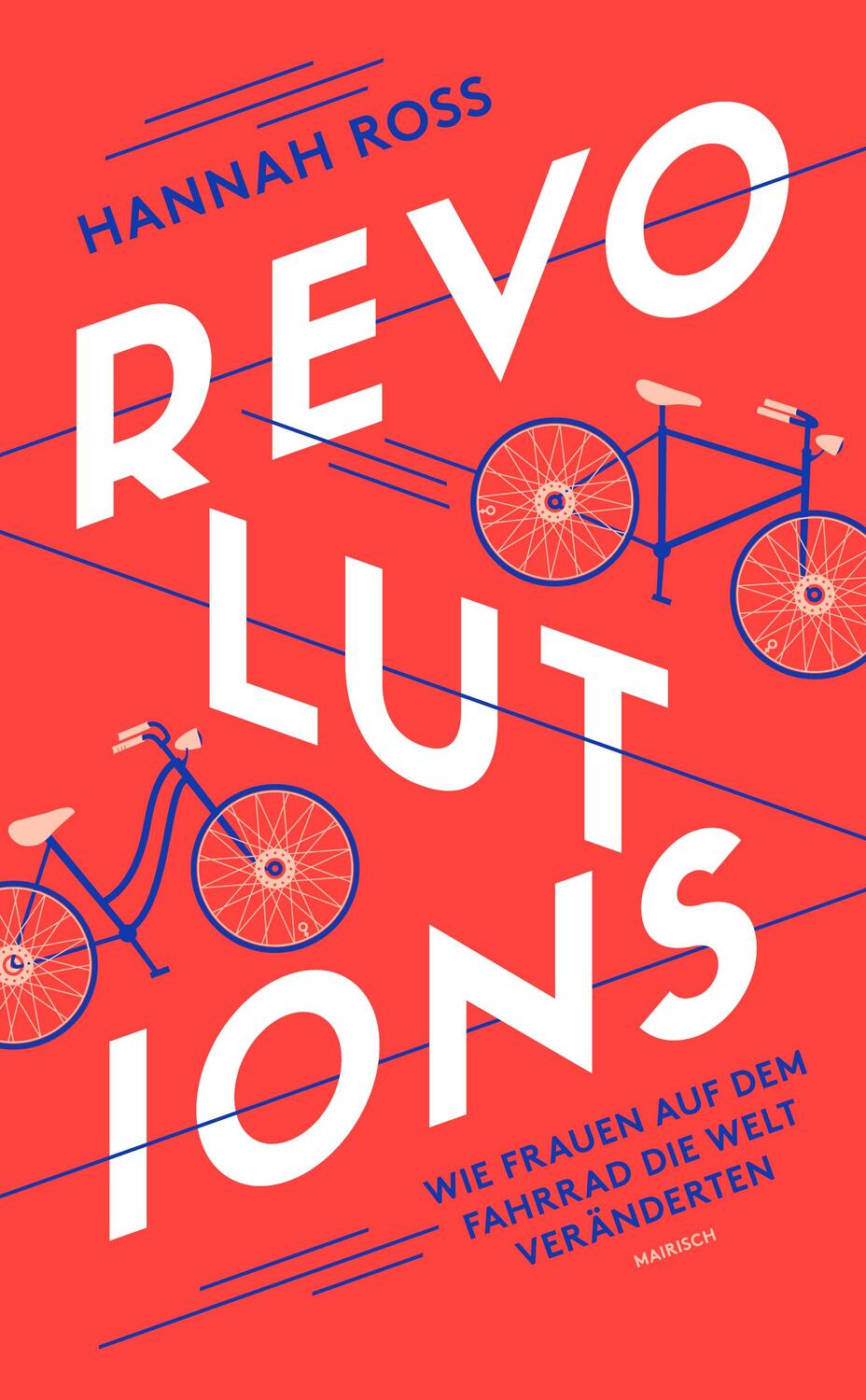 Cover: 9783948722371 | Revolutions: Wie Frauen auf dem Fahrrad die Welt veränderten | Ross