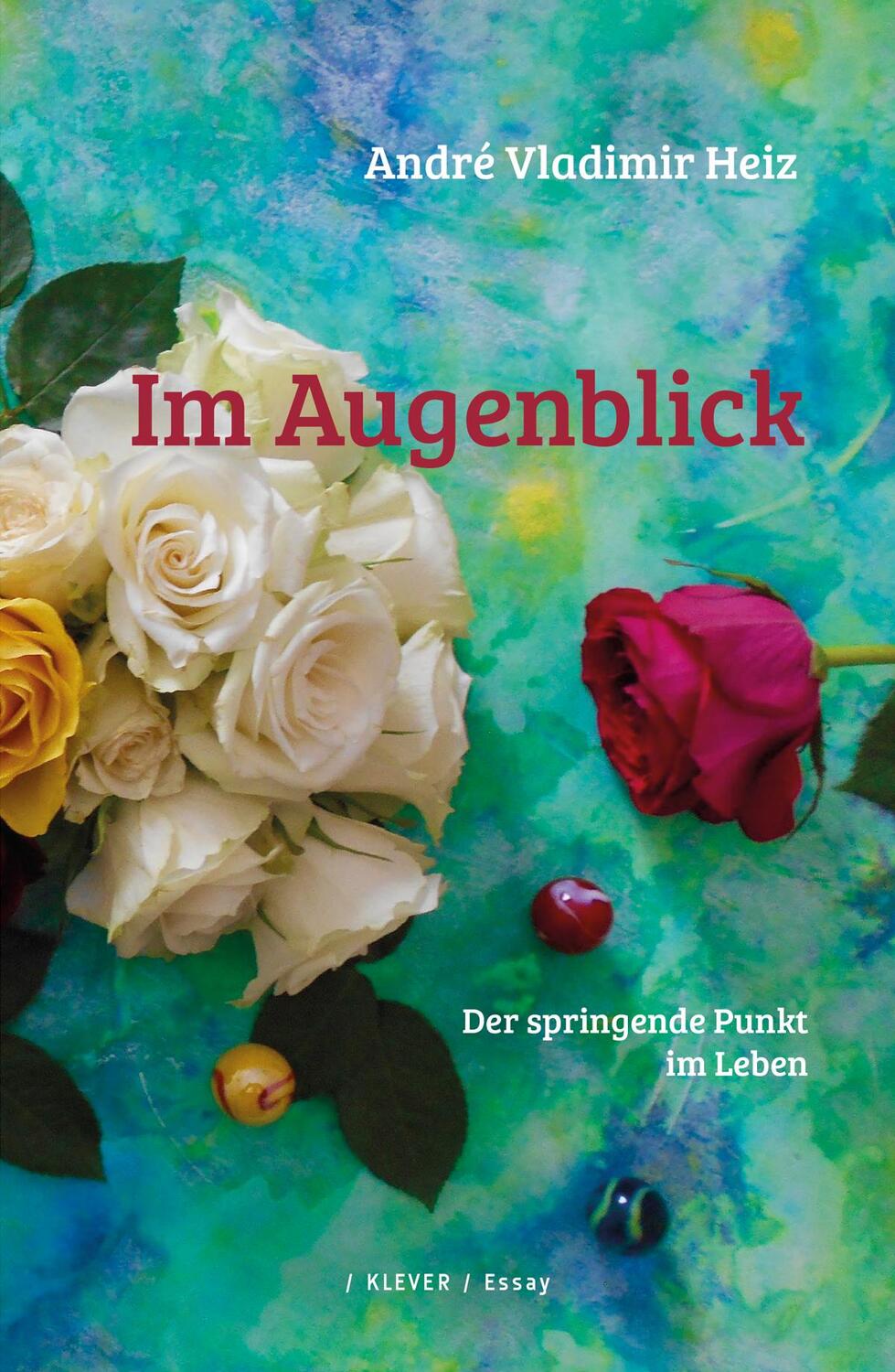 Cover: 9783903110731 | Im Augenblick | Der springende Punkt im Leben | André Vladimir Heiz