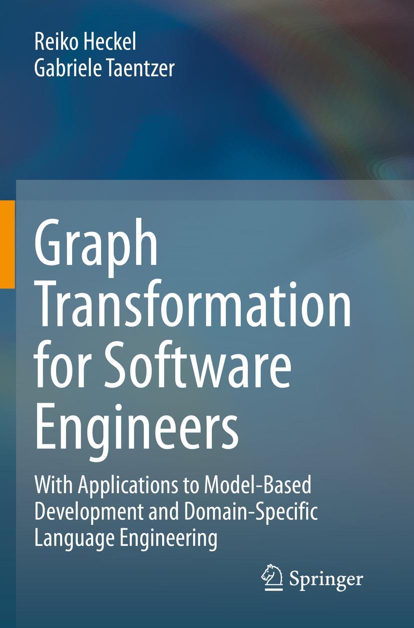 Cover: 9783030439187 | Graph Transformation for Software Engineers | Taentzer (u. a.) | Buch