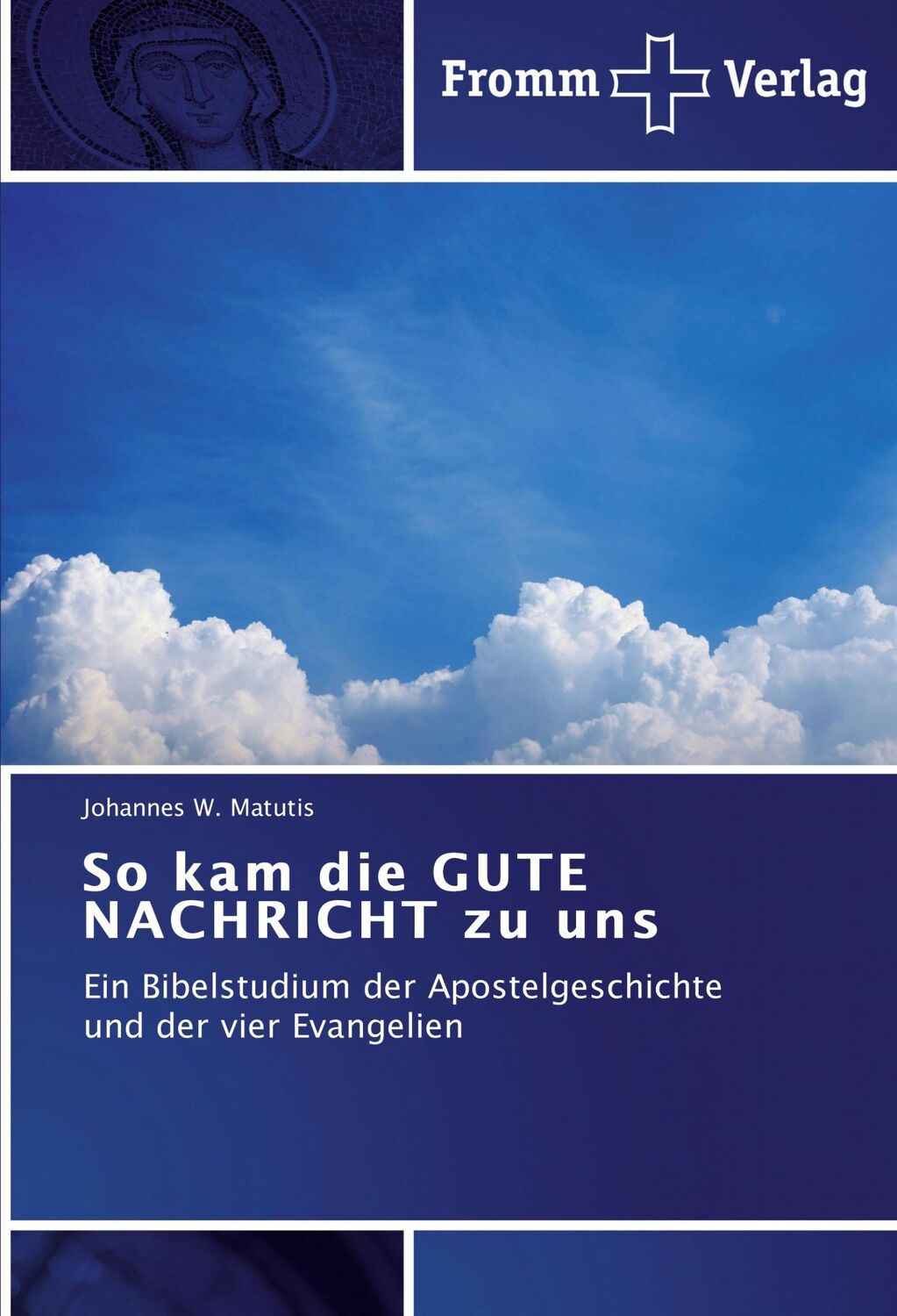 Cover: 9783841601223 | So kam die GUTE NACHRICHT zu uns | Johannes W. Matutis | Taschenbuch