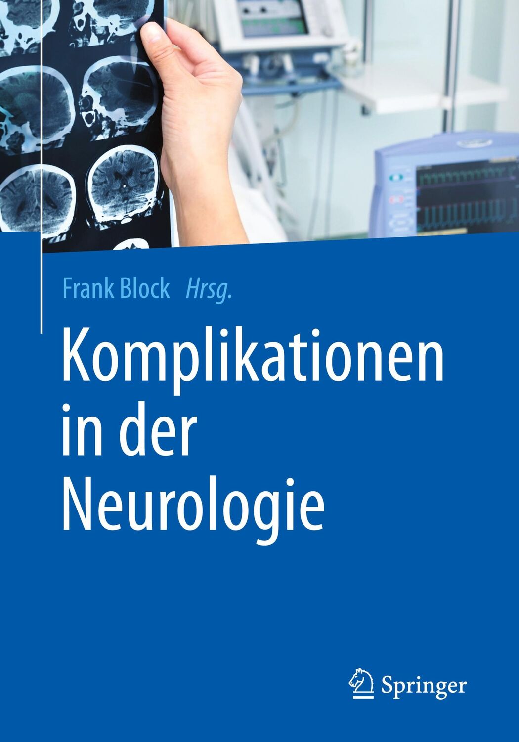 Cover: 9783662478790 | Komplikationen in der Neurologie | Frank Block | Taschenbuch | xii