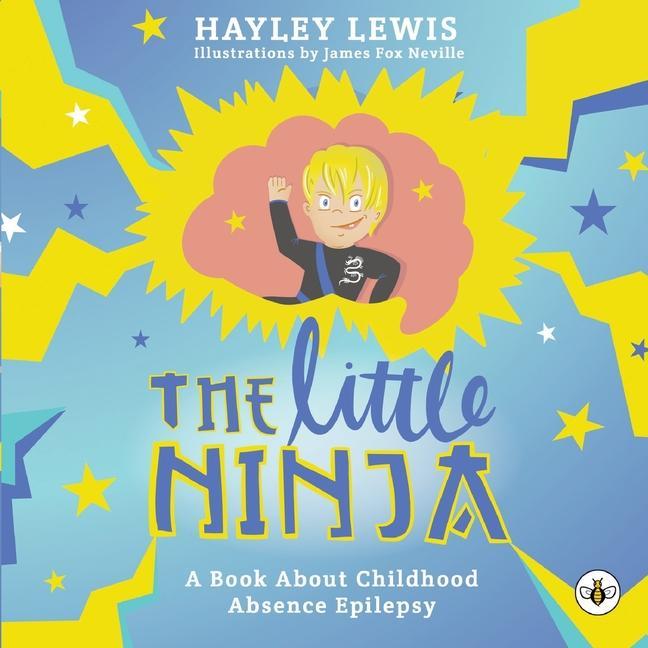 Cover: 9781839341380 | The Little Ninja -- A Book About Childhood Absence Epilepsy | Lewis