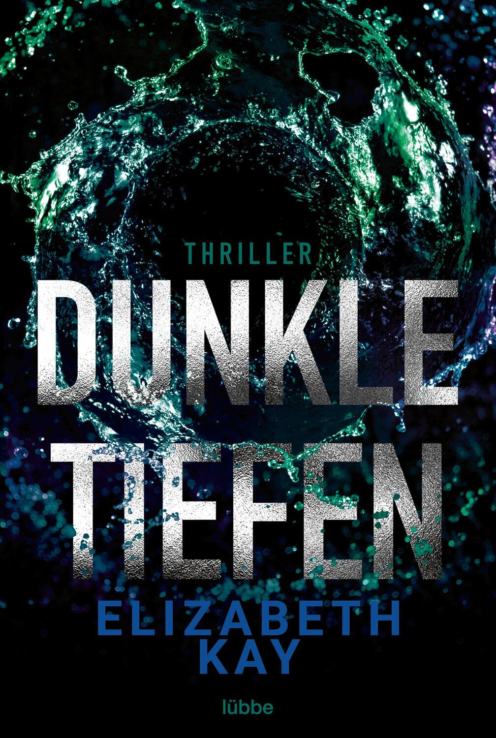 Cover: 9783404189342 | Dunkle Tiefen | Psychothriller | Elizabeth Kay | Taschenbuch | 416 S.