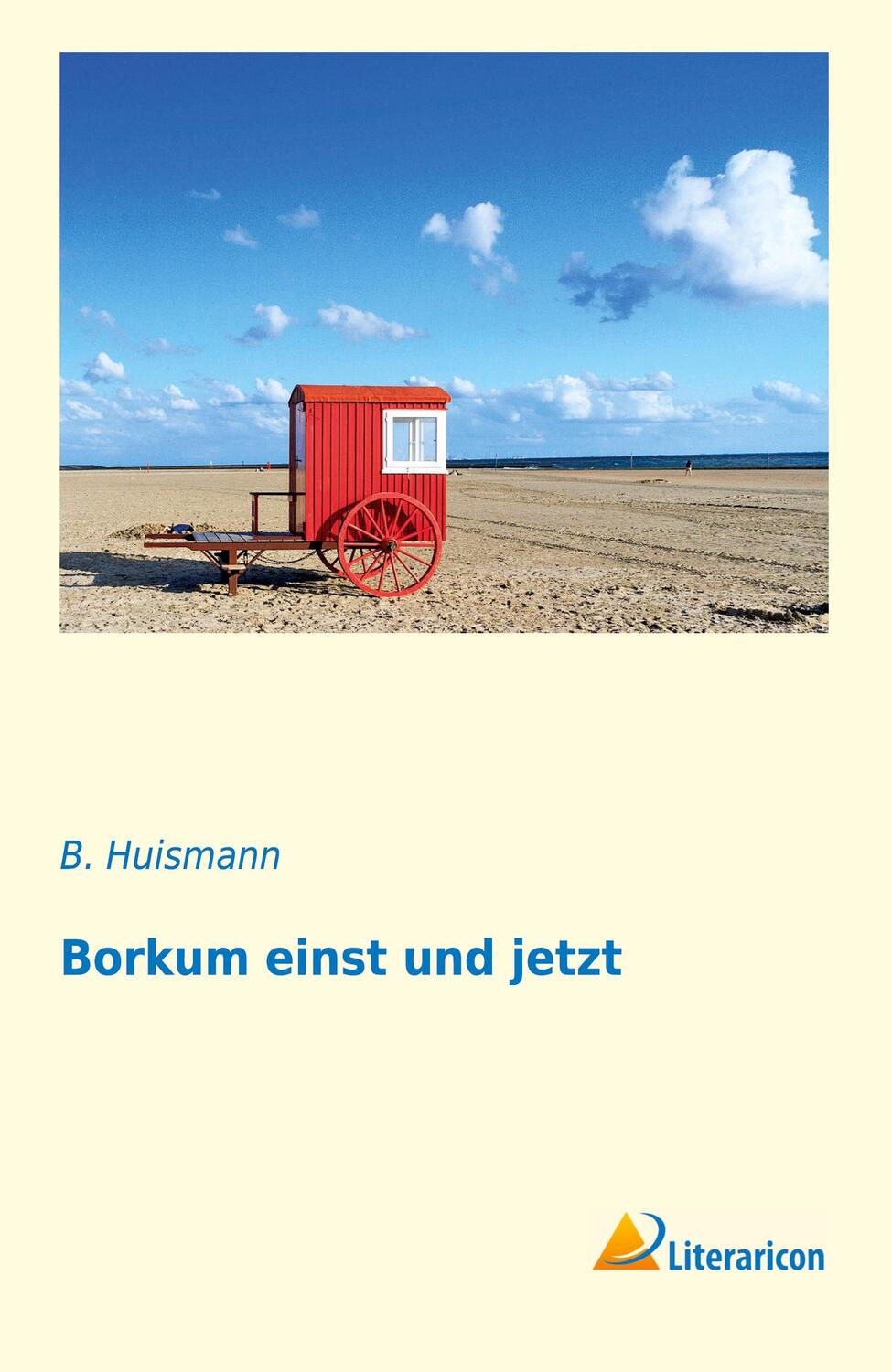 Cover: 9783959134439 | Borkum einst und jetzt | B. Huismann | Taschenbuch | Paperback | 2015