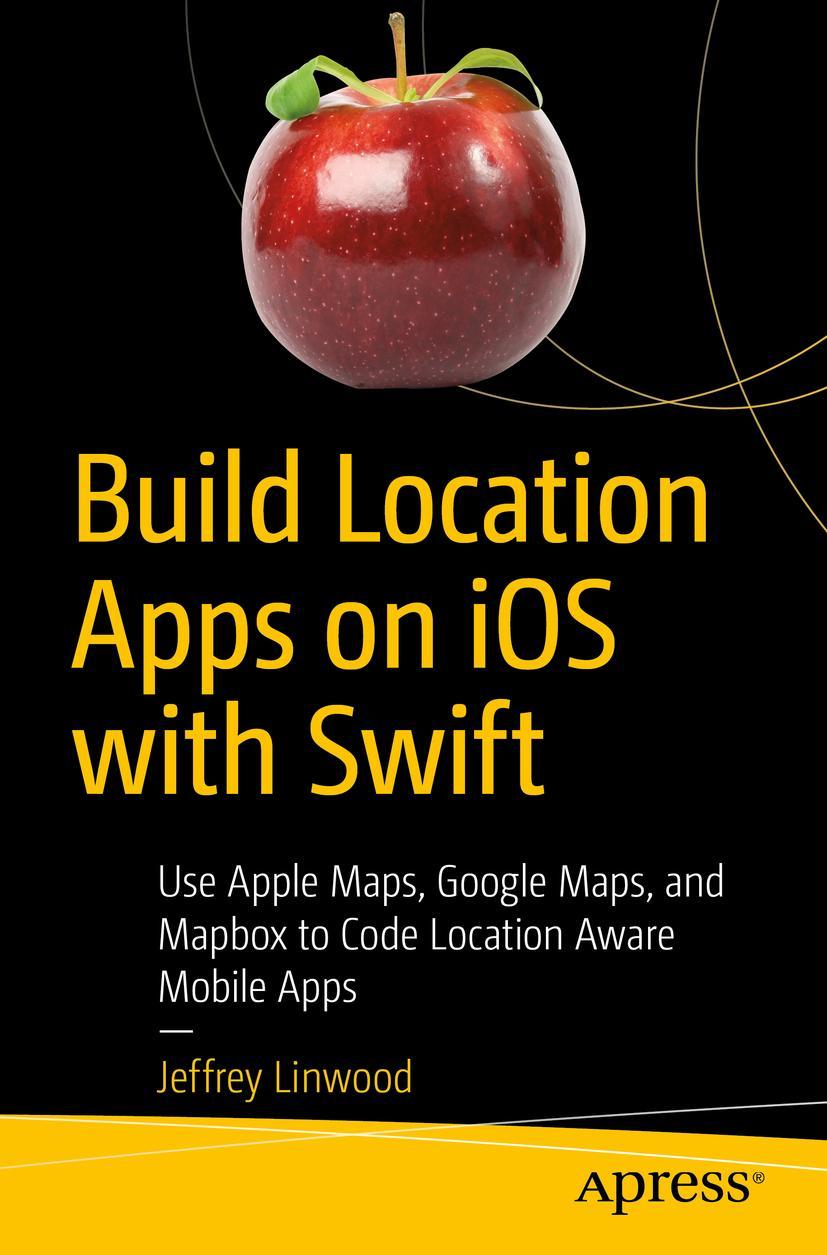 Cover: 9781484260821 | Build Location Apps on iOS with Swift | Jeffrey Linwood | Taschenbuch