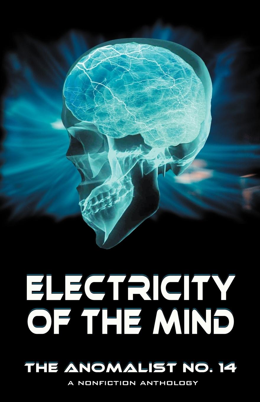 Cover: 9781933665399 | Electricity of the Mind | The Anomalist 14 | Ian Simmons | Taschenbuch