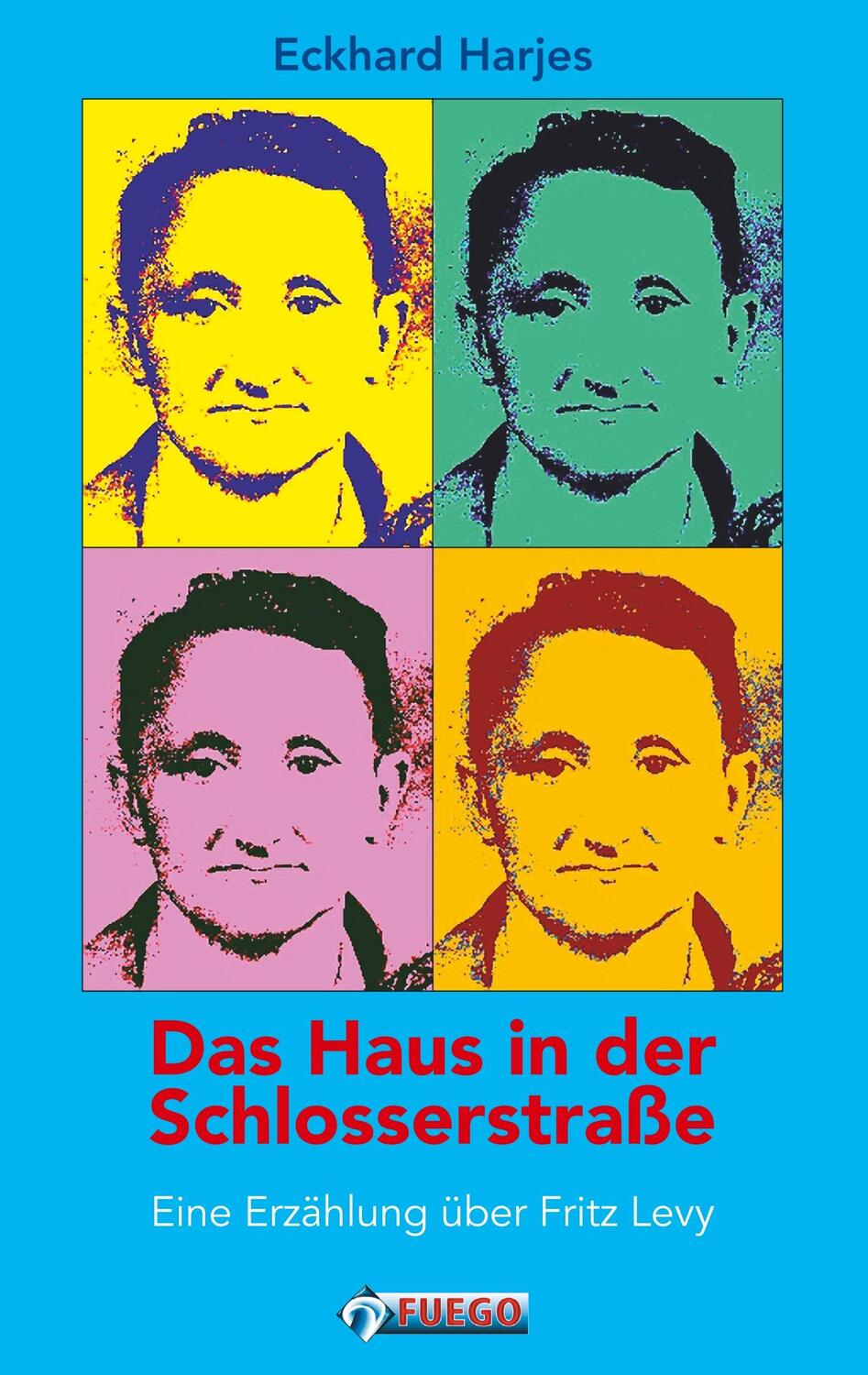 Cover: 9783862879748 | Das Haus in der Schlosserstrasse | Eine Erzählung über Fritz Levy