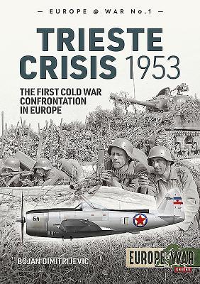 Cover: 9781912866342 | Trieste Crisis 1953: The First Cold War Confrontation in Europe | Buch