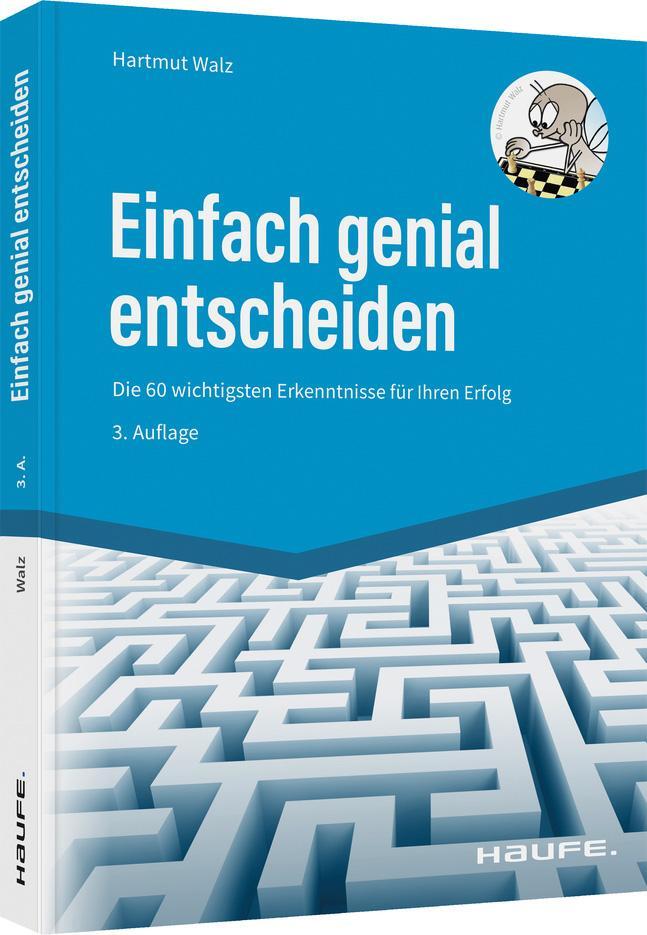 Cover: 9783648159682 | Einfach genial entscheiden | Hartmut Walz | Buch | Haufe Fachbuch