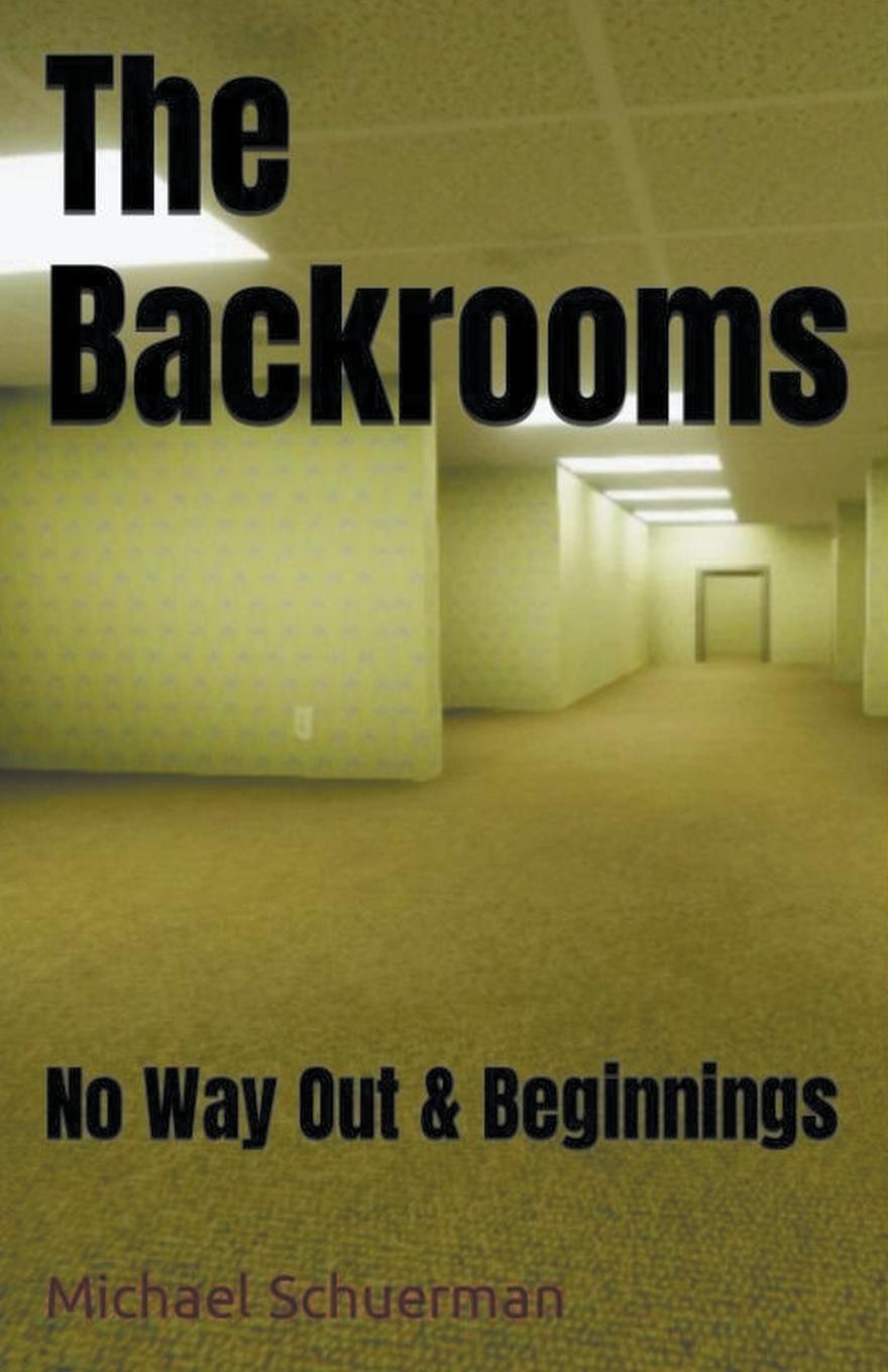 Cover: 9798223453314 | Backrooms No Way Out and Beginnings | Michael Schuerman (u. a.) | Buch