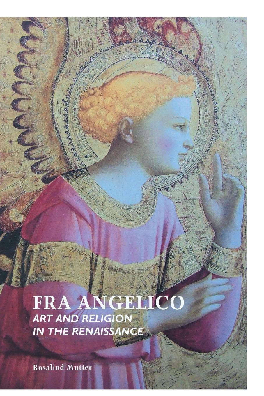 Cover: 9781861714237 | Fra Angelico | Art and Religion in the Renaissance | Rosalind Mutter