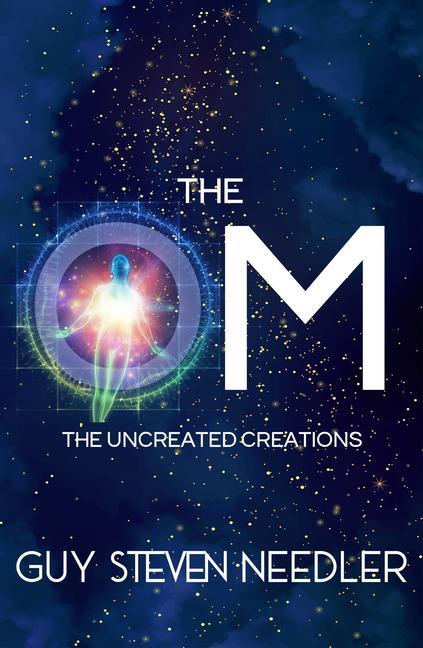 Cover: 9781956945348 | The Om | The Uncreated Creations | Guy Needler | Taschenbuch | 2023