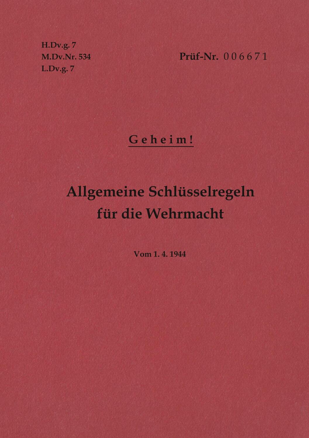 Cover: 9783743193857 | H.Dv.g. 7, M.Dv.Nr. 534, L.Dv.g. 7 Allgemeine Schlüsselregeln für...