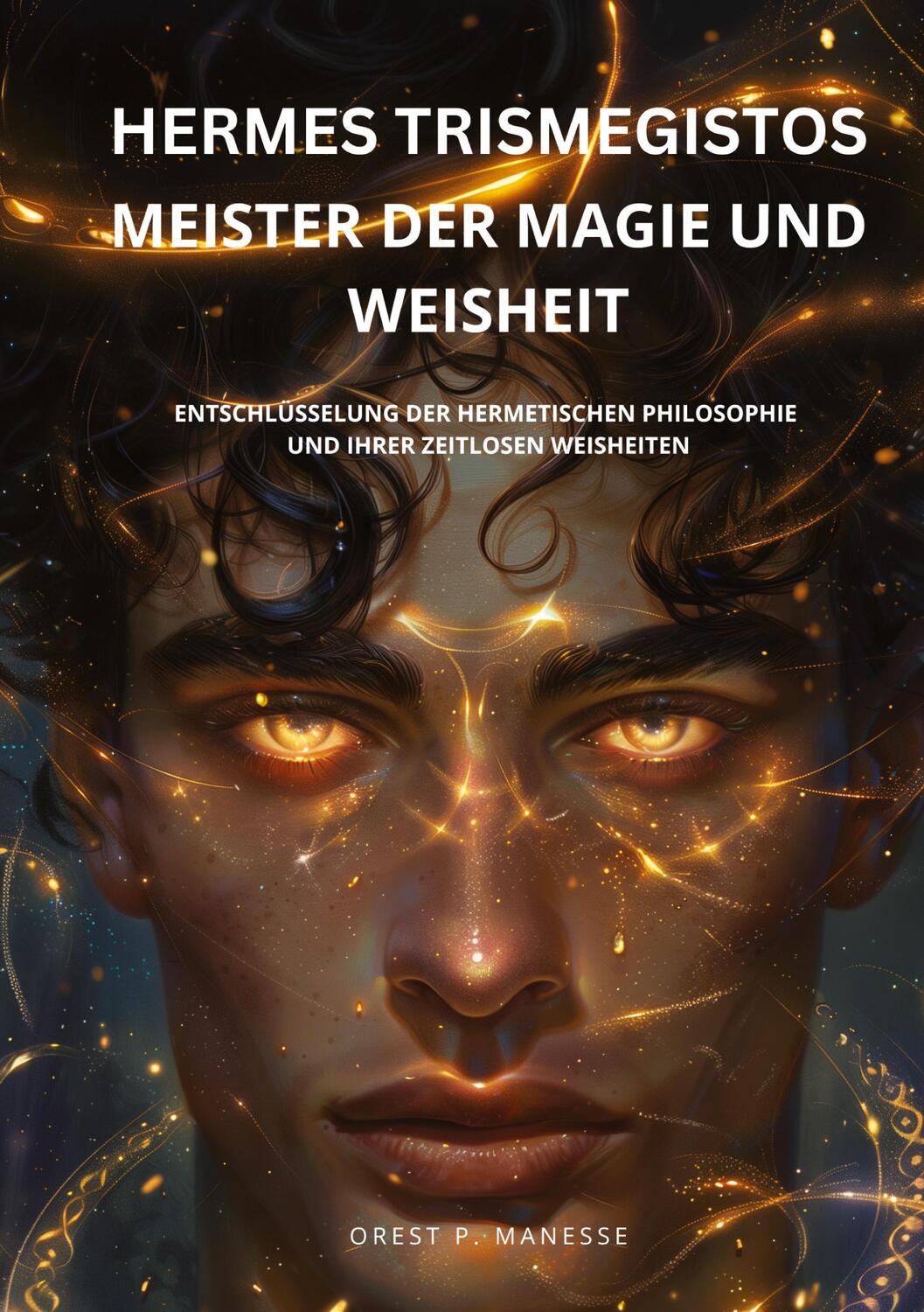 Cover: 9783384218865 | Hermes Trismegistos: Meister der Magie und Weisheit | Orest P. Manesse