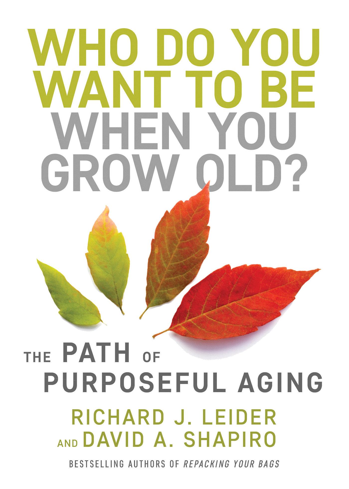 Cover: 9781523092451 | Who Do You Want to Be When You Grow Old?: The Path of Purposeful Aging