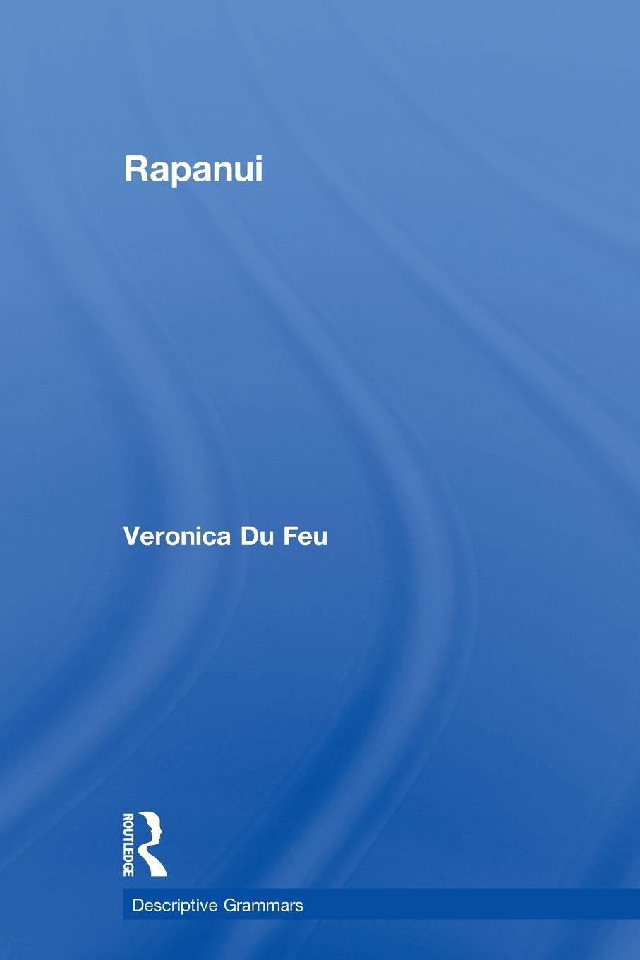 Cover: 9780415596381 | Rapanui | A Descriptive Grammar | Veronica Du Feu | Taschenbuch | 2010