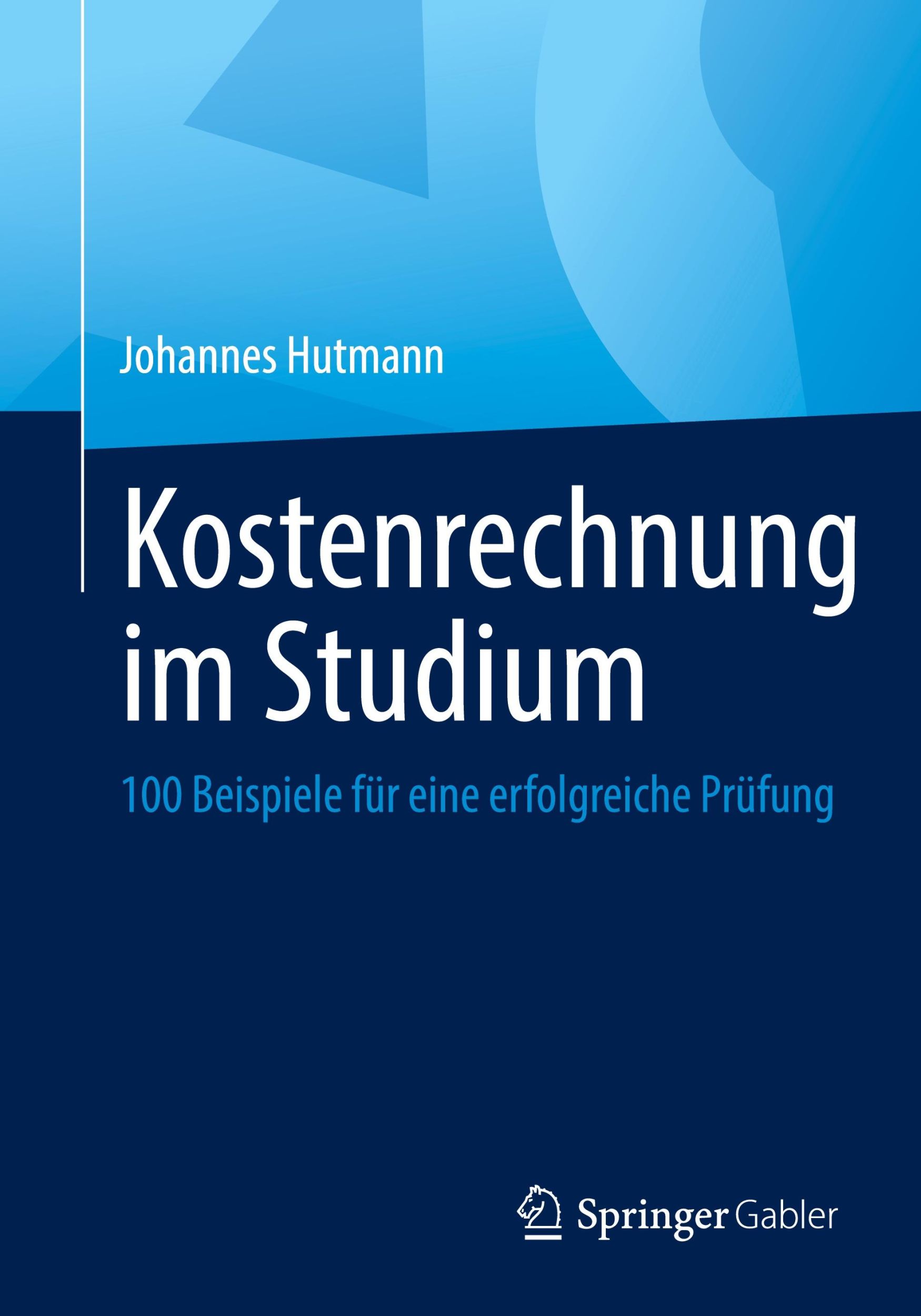 Cover: 9783658348489 | Kostenrechnung im Studium | Johannes Hutmann | Taschenbuch | XXIII