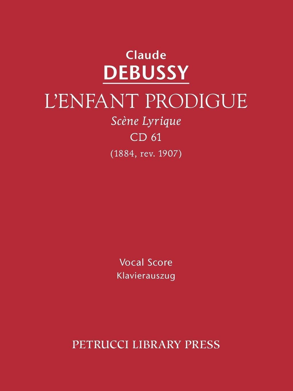 Cover: 9781608740109 | L'Enfant Prodigue, CD 61 | Vocal score | Claude Debussy | Taschenbuch