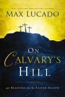 Cover: 9780718031329 | On Calvary's Hill | Max Lucado | Buch | Gebunden | Englisch | 2014