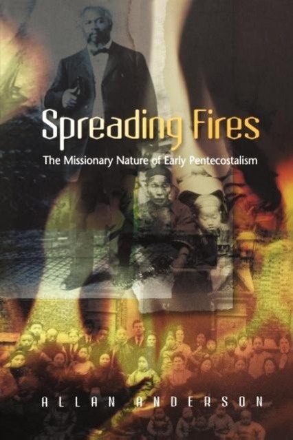 Cover: 9780334040637 | Spreading Fires | The Missionary Nature of Early Pentecostalism | Buch