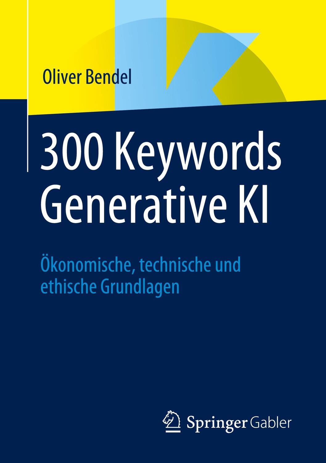 Cover: 9783658449629 | 300 Keywords Generative KI | Oliver Bendel | Taschenbuch | Paperback