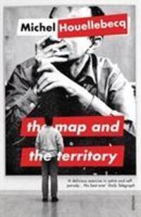 Cover: 9780099554578 | The Map and the Territory | Michel Houellebecq | Taschenbuch | 291 S.