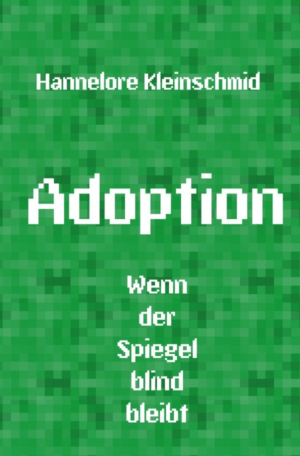 Cover: 9783748574057 | Adoption | Wenn der Spiegel blind bleibt | Hannelore Kleinschmid