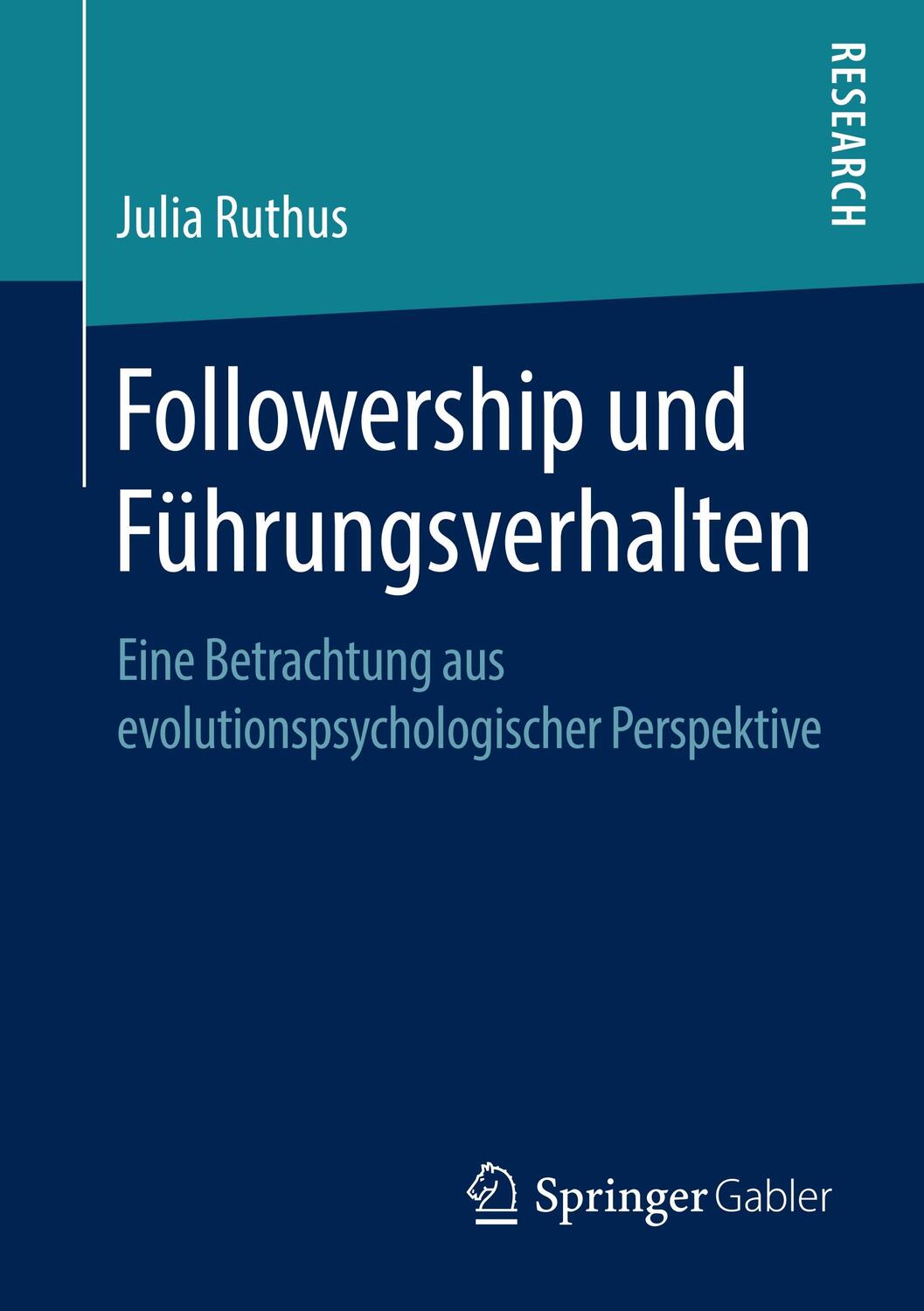 Cover: 9783658260002 | Followership und Führungsverhalten | Julia Ruthus | Taschenbuch | xxxi