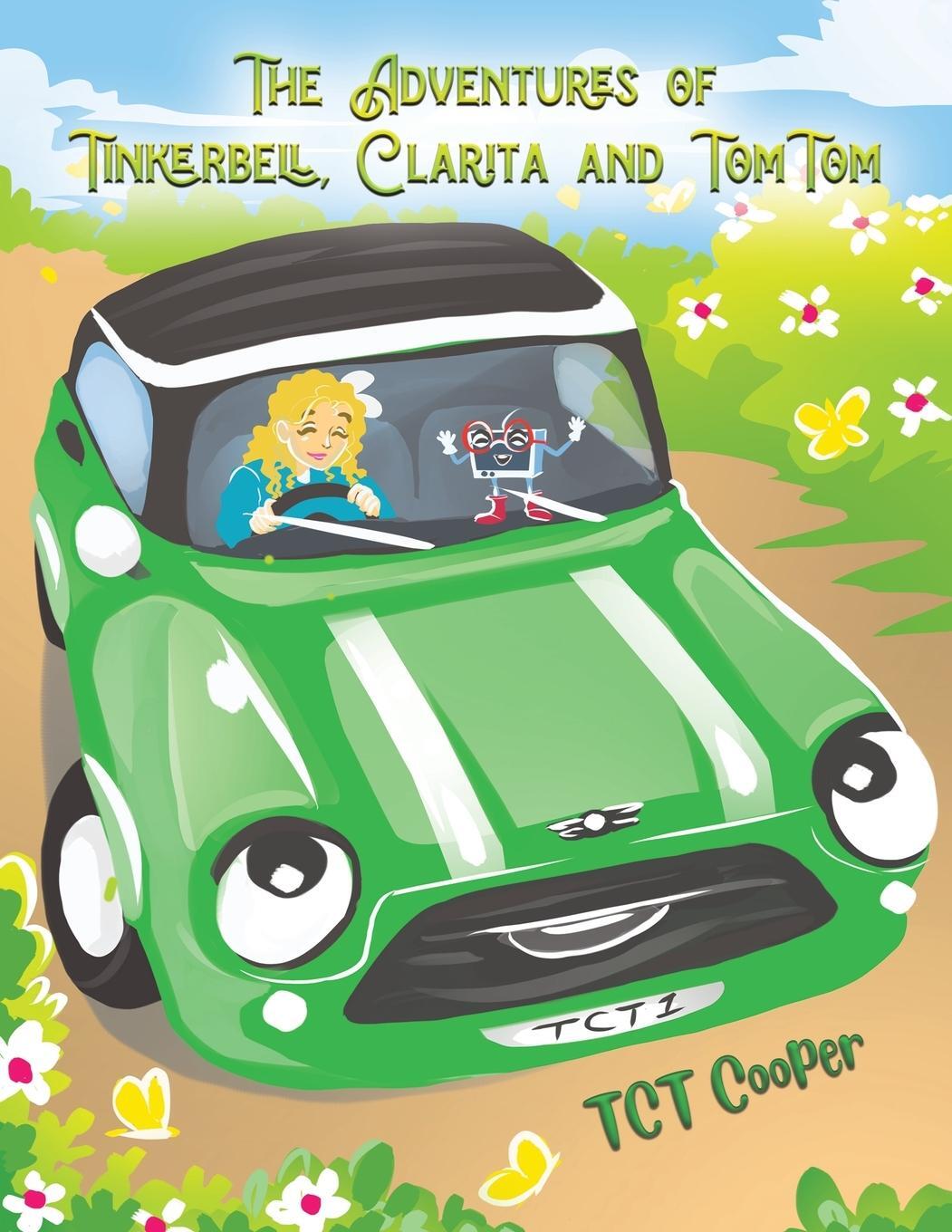 Cover: 9781398478015 | The Adventures of Tinkerbell, Clarita and TomTom | Tct Cooper | Buch