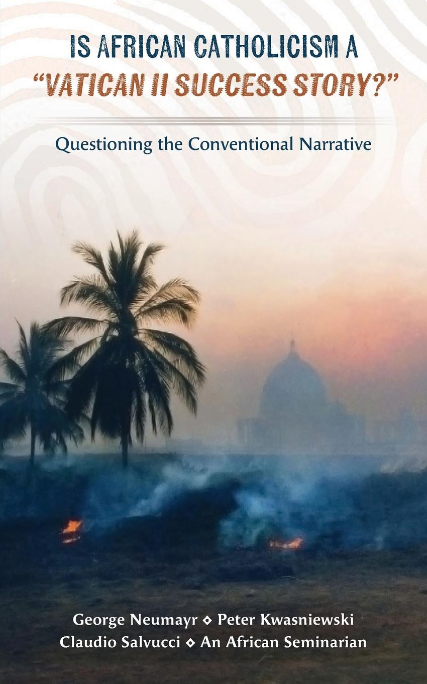 Cover: 9781965303078 | Is African Catholicism a "Vatican II Success Story"? | Neumayr (u. a.)