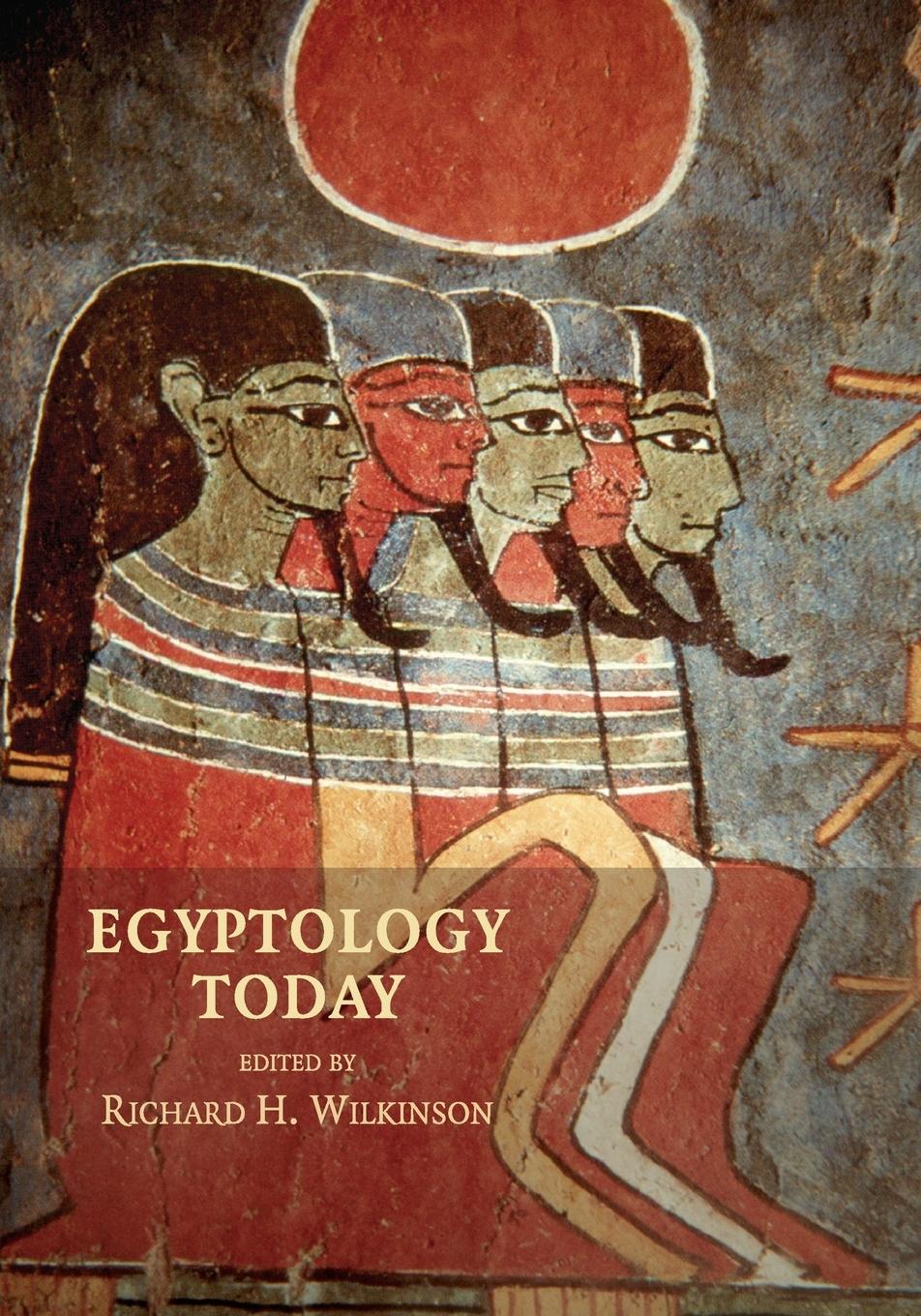 Cover: 9780521682268 | Egyptology Today | Richard H. Wilkinson | Taschenbuch | Paperback