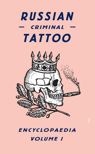 Cover: 9780955862076 | Russian Criminal Tattoo Encyclopaedia Volume I | FUEL | Buch | 2009