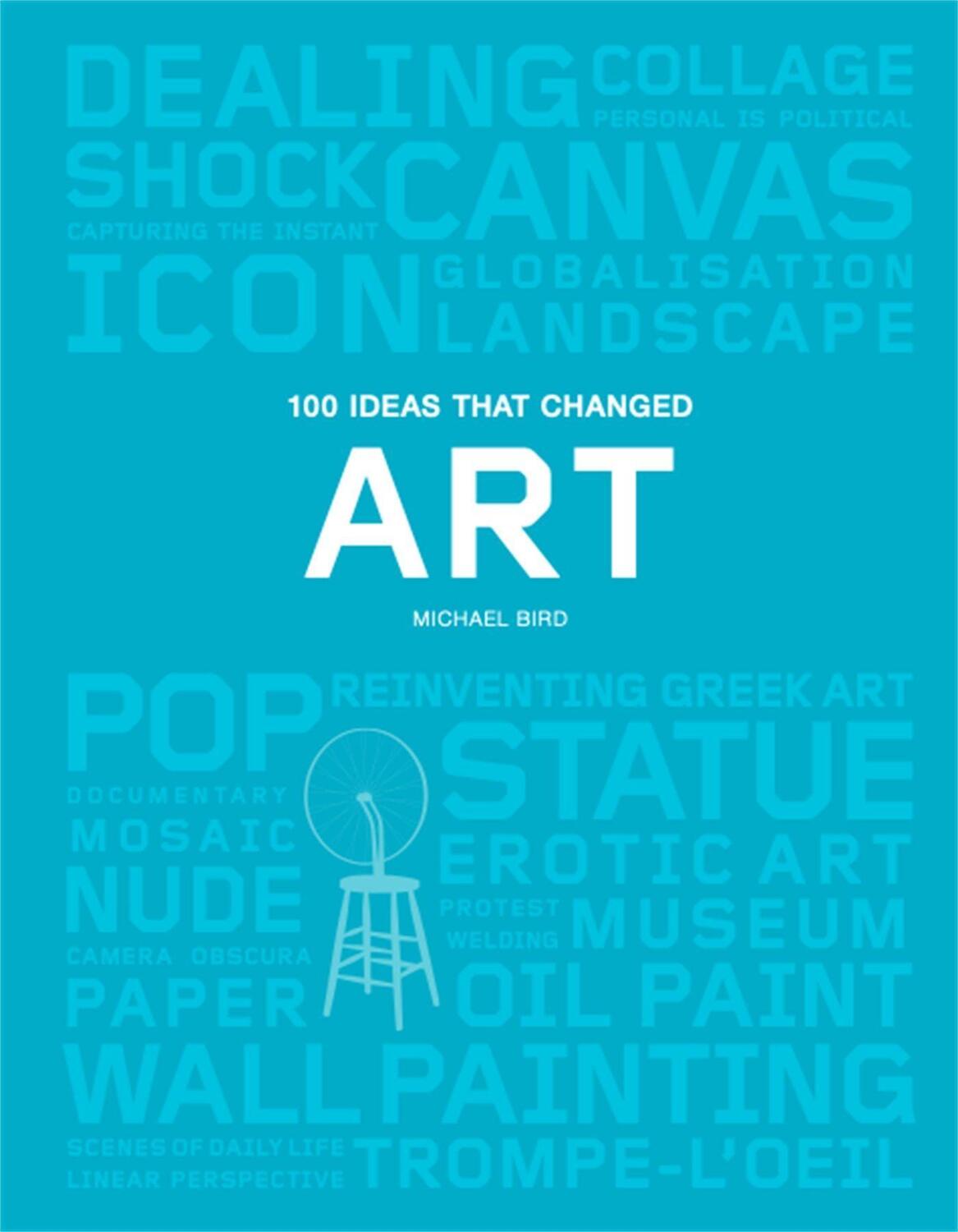 Cover: 9781786273888 | 100 Ideas that Changed Art | Michael Bird | Taschenbuch | 216 S.