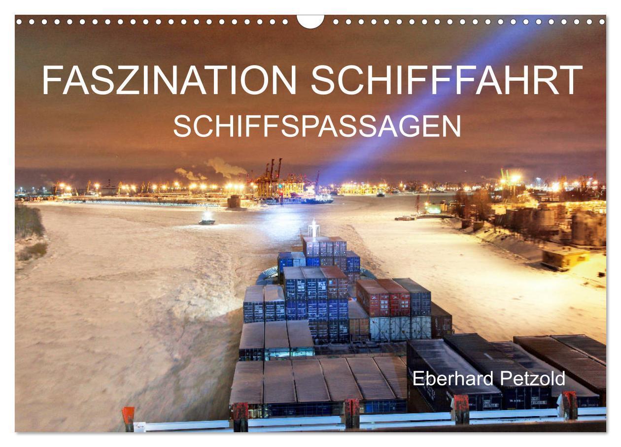 Cover: 9783435313129 | Faszination Schifffahrt - Schiffspassagen (Wandkalender 2025 DIN A3...