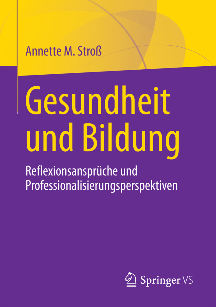 Cover: 9783658165819 | Gesundheit und Bildung | Annette M. Stroß | Taschenbuch | xi | Deutsch