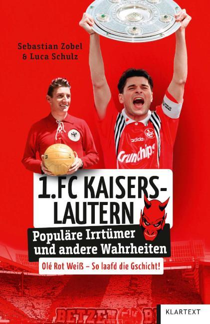 Cover: 9783837525809 | 1. FC Kaiserslautern | Populäre Irrtümer und andere Wahrheiten | Buch