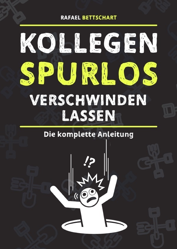 Cover: 9783756515394 | Kollegen spurlos verschwinden lassen [Sonderausgabe] | DE | Bettschart