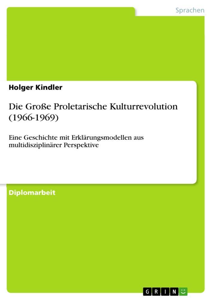 Cover: 9783640112692 | Die Große Proletarische Kulturrevolution (1966-1969) | Holger Kindler