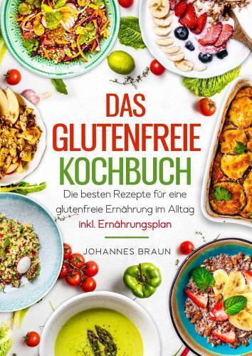 Cover: 9783910360129 | Das glutenfreie Kochbuch - Die besten Rezepte für eine glutenfreie...