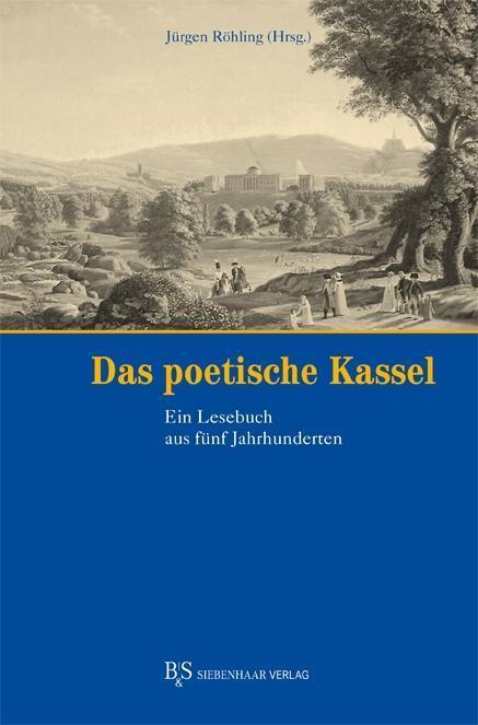 Cover: 9783943132106 | Das poetische Kassel | Ein Lesebuch aus fünf Jahrhunderten | Röhling