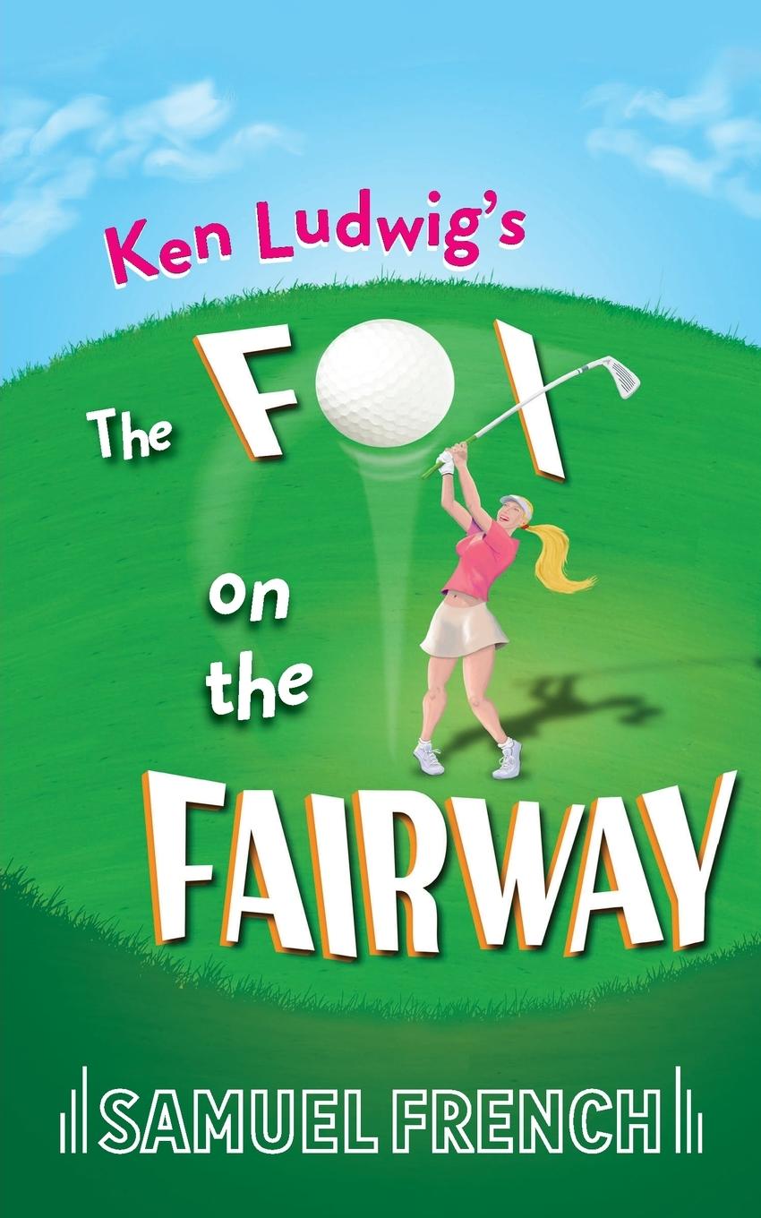 Cover: 9780573699344 | The Fox on the Fairway | Ken Ludwig | Taschenbuch | Englisch | 2011