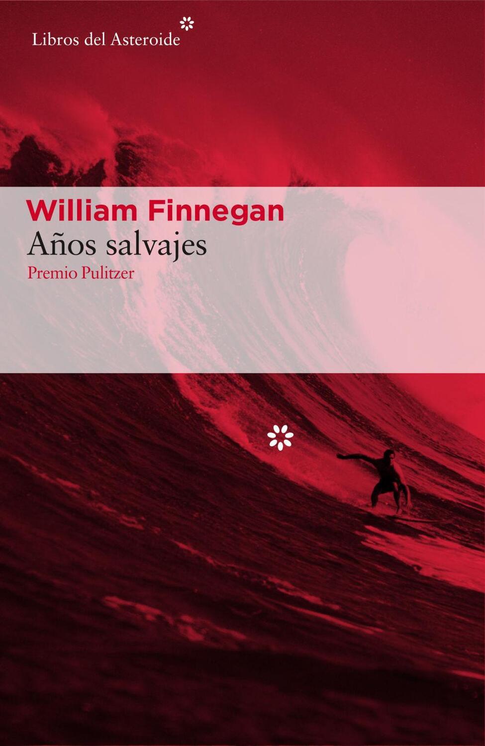 Cover: 9788416213887 | Años salvajes : mi vida y el surf | William Finnegan | Taschenbuch