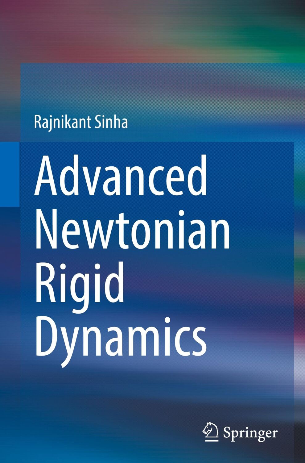 Cover: 9789819920211 | Advanced Newtonian Rigid Dynamics | Rajnikant Sinha | Buch | ix | 2023